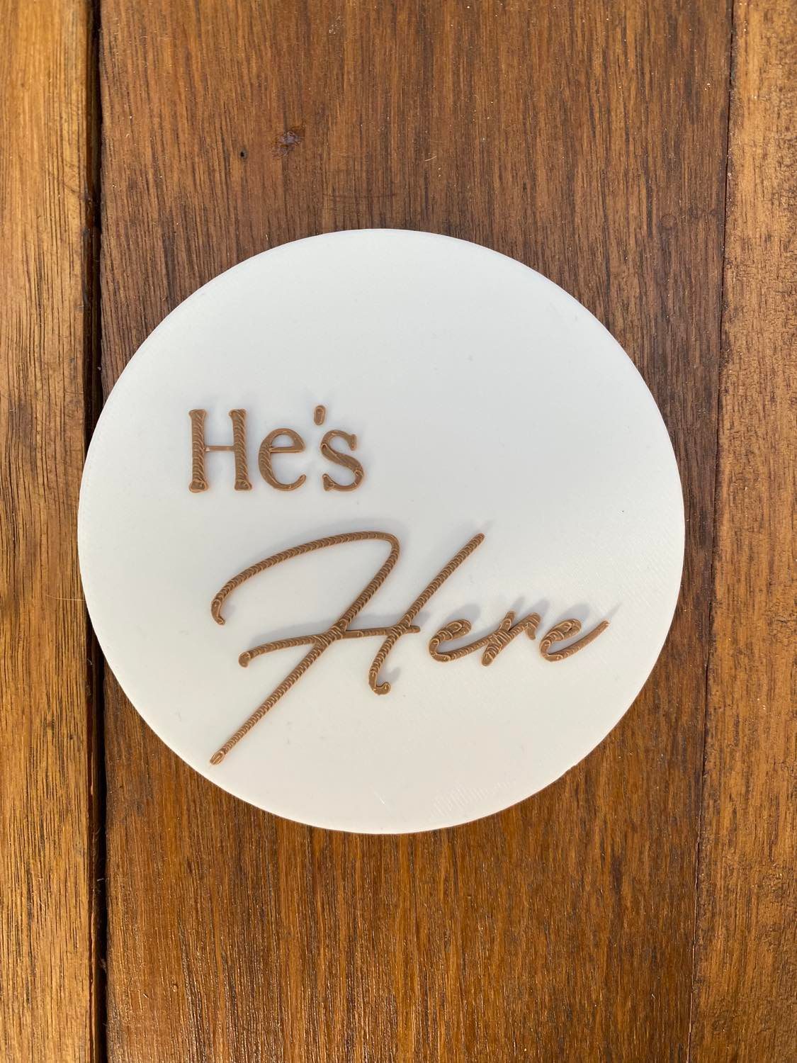 He's/She's Here Plaque